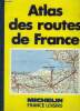 Atlas des routes de France Michelin. Collectif