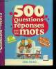 500 questions-réponses sur les mots. Collectif