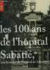 Les 100 ans de l'hôpital Sabatié. Pontier Cellier Céline