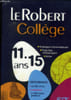 Le Robert Coll&egrave;ge 6e-3e. 11-15 ans. Collectif