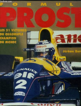 Formule Prost. Les 51 victoires du quadruple champion du monde. Bureau Jérôme