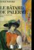 Le bâtard de Palerme. Histoire des Beati Paoli. Natoli Luigi