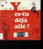 Y es-tu d&eacute;j&agrave; all&eacute;?. Collectif