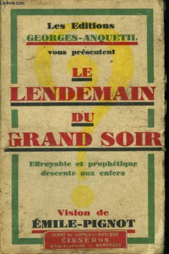 Le lendemain du grand soir effroyable et prohétique descente aux enfers. Pignot Emile