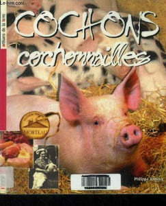 Cochons, cochonnailles. Du lard au cochon