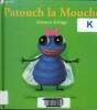 Patouch la mouche. Krings Antoon