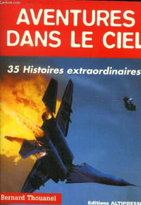 Aventures dans le ciel. 35 histoires extraordinaires