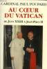 Au coeur du Vatican. De Jean XXIII à Jean-Paul II. Cardinal Paul Poupard