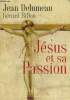 Jésus et sa passion. Delumeau Jean,Billon Gérard