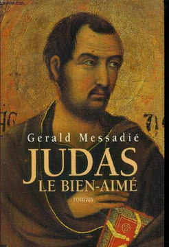 Judas le bien aimé. Messadié Gerald