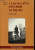 La guerre d'un gendarme en Alg&eacute;rie. Maurel Gilbert
