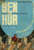 Ben Hur récit des temps évangéliques. Wallace Lew