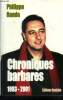 Chroniques barbares 1993 - 2001 (Avec envoi d'auteur). Randa Philippe