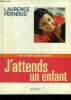 J'attends un enfant (Edition 2003). Pernoud Laurence, Grison Agnès