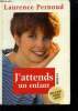 J'attends un enfant (Edition 1998). Pernoud Laurence, Grison Agnès