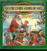 Quatre livres anim&eacute;s de Noel. Collectif
