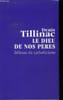Le dieu de nos p&egrave;res. D&eacute;fence du catholicisme. Tillinac Denis