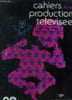 Cahiers de la production te&acute;le&acute;vise&acute;e n&deg; 15, avril 1977.Evolution des syst&egrave;mes de t&eacute;l&eacute;communications sociales- Un m&ecirc;me r&ocirc;le pour 160 interpr&egrave;tes- ...