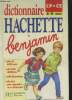 Dictionnaire hachette benjamin 6-8 ans CP-CE. Collectif