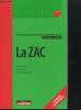 La zac. Réalisation - Financement - Commercialisation. Collectif
