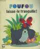 Foufou laisse le tranquille !. Collectif