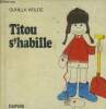 Titou s'habille. Wolde Gunilla