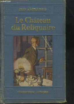 Le chateau du reliquaire. D'Agraives Jean