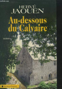 Au-dessous du calvaire. Jaouen Hervé