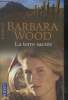 La terre sacrée. Wood Barbara