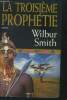 La rtoisième prophétie. Smith Wilbur