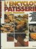 L'encyclopédie de la patisserie. Collectif