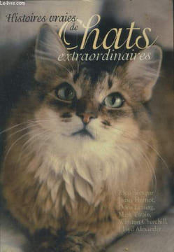 Histoires vraies de chats extraordinaires. Collectif