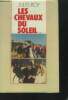Les chevaux du soleil Tome 1. Roy Jules