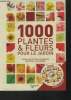 1000 plantes et fleurs pour le jardin+DVD. Collectif