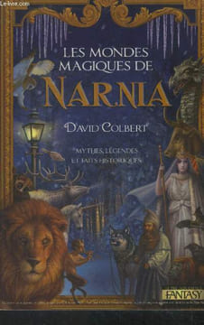 Les mondes magiques de Narnia. Colbert David