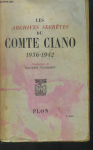 Les archives secrètes du Comte Ciano 1936-1942