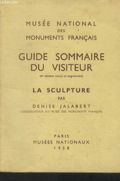 Guide sommaire du visiteur. La sculpture. Jalabert Denise