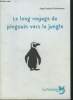 Le long voyage du pingouin vers la jungle. Nordmann Jean-Gabriel