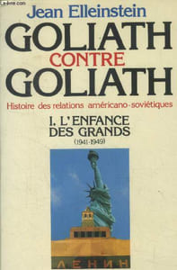 Goliath contre Goliath Histoire des relations américano sovétiques 1 : l'enfance des grands (1941-1949)