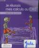 Je réussis mes calculs au CM2 avec bout de gomme. Collectif