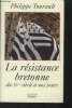 La Résistance bretonne du Xve siècle à nos jours. Tourault Philippe