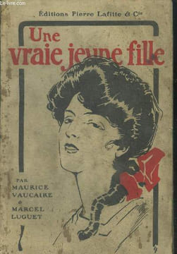 Une vraie jeune fille. Vaucaire Maurice, Luguet Marcel