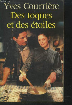 Des toques et des étoiles. Courrière Yves