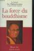 La force du bouddhisme. Le dalai lama et Carrière Jean Claude