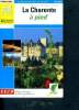 La Charente à pied - topo guide - les départements à pied - 42 promenades et randonnées. Collectif
