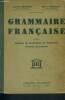Grammaire française - classes de quatrième et troisième, classes de lettres - nouveau cours de grammaire, programme du 7 mai 1931. Bruneau Charles, ...