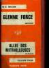 Glenne force, espionnage par M.G. Braun + Allee des mitrailleuses, espionnage par Claude Rank - deux livres en un. Rank Claude, Braun M.G.
