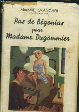 Pas de bégonias pour madame Dugommier. Grancher Marcel -E.