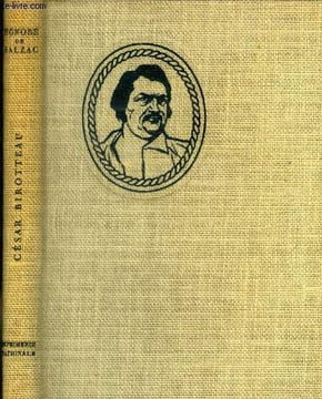 Histoire de la grandeur et de la decadence de cesar birotteau, marchand parfumeur adjoint au maire du deuxième arrondissement de paris chevalier de la ...
