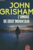 'Ombre de Gray mountain. Grisham John